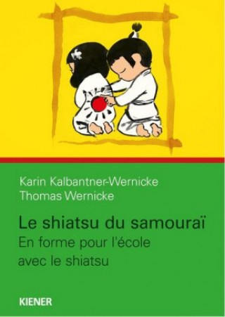 Kniha Le shiatsu du samourai Karin Kalbantner-Wernicke