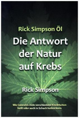 Book Rick Simpson Öl - Die Antwort der Natur auf Krebs Simpson Rick