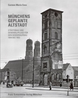Kniha Münchens geplante Altstadt Carmen M. Enss