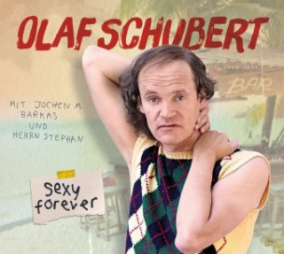 Аудио Olaf Schubert, Sexy forever Olaf Schubert