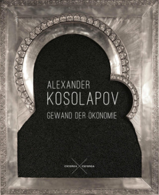 Kniha Gewand der Ökonomie Alexander Kosolapov