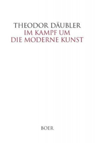 Kniha Im Kampf um die moderne Kunst Theodor Däubler