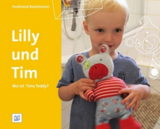 Kniha Lilly und Tim - Wo ist Tims Teddy? Ferdinand Bostelmann