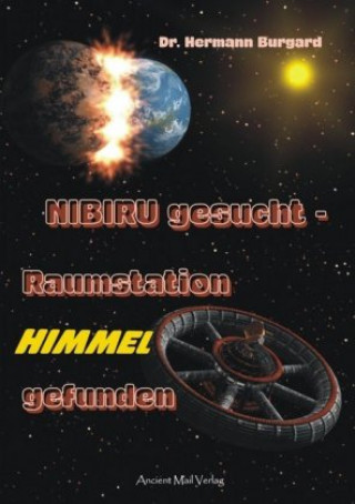 Книга NIBIRU gesucht - Raumstation HIMMEL gefunden Hermann Burgard