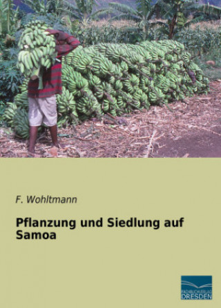 Книга Pflanzung und Siedlung auf Samoa F. Wohltmann