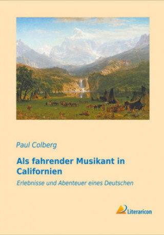 Könyv Als fahrender Musikant in Californien Paul Colberg