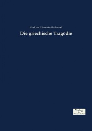 Knjiga griechische Tragoedie Ulrich Von Wilamowitz-Moellendorff
