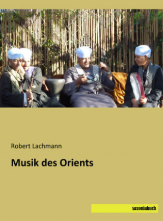 Książka Musik des Orients Robert Lachmann