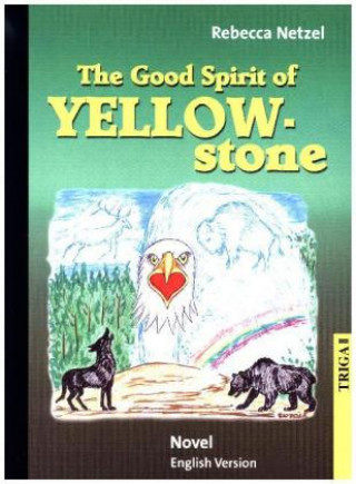 Kniha The Good Spirit of Yellowstone Rebecca Netzel