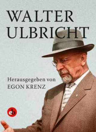 Kniha Walter Ulbricht Egon Krenz