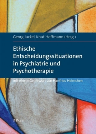 Könyv Ethische Entscheidungssituationen in Psychiatrie und Psychotherapie Georg Juckel
