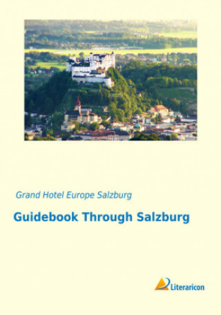 Kniha Guidebook Through Salzburg Grand Hotel Europe Salzburg