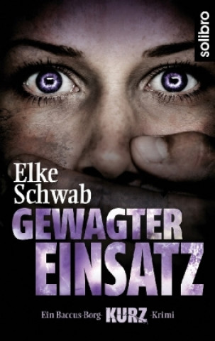 Könyv Gewagter Einsatz Elke Schwab