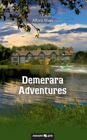 Könyv Demerara Adventures Alford Khan