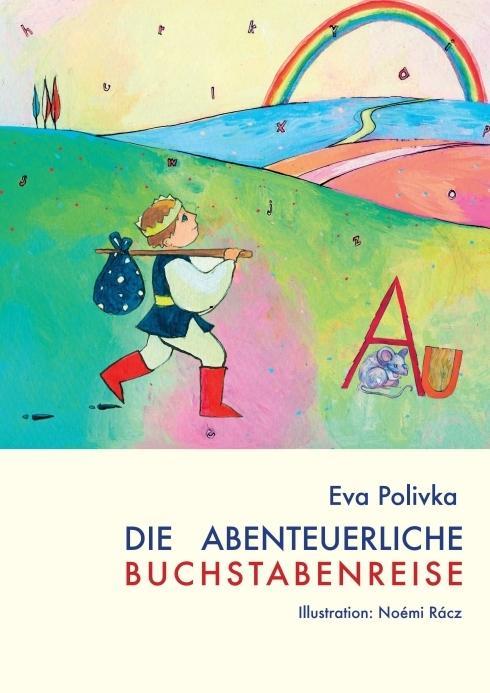 Könyv Die abenteuerliche Buchstabenreise Eva Polivka