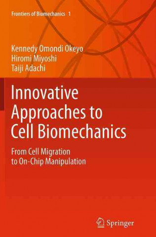 Kniha Innovative Approaches to Cell Biomechanics Kennedy Omondi Okeyo