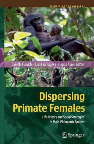 Kniha Dispersing Primate Females Takeshi Furuichi