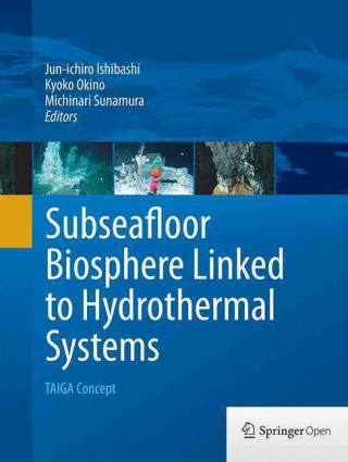 Buch Subseafloor Biosphere Linked to Hydrothermal Systems Jun-ichiro Ishibashi