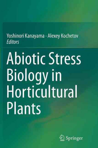 Kniha Abiotic Stress Biology in Horticultural Plants Yoshinori Kanayama