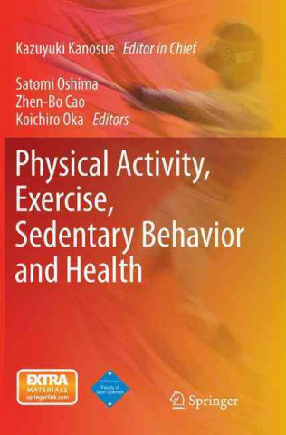 Knjiga Physical Activity, Exercise, Sedentary Behavior and Health Kazuyuki Kanosue