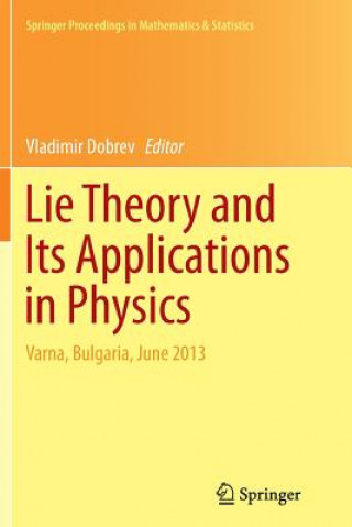 Książka Lie Theory and Its Applications in Physics Vladimir Dobrev