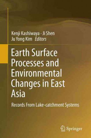 Książka Earth Surface Processes and Environmental Changes in East Asia Kenji Kashiwaya