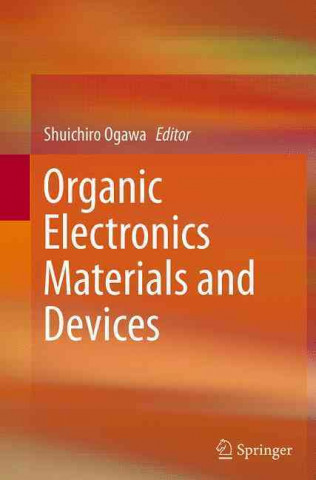 Carte Organic Electronics Materials and Devices Shuichiro Ogawa
