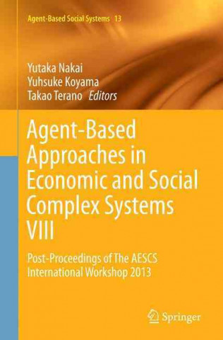 Kniha Agent-Based Approaches in Economic and Social Complex Systems VIII Yutaka Nakai