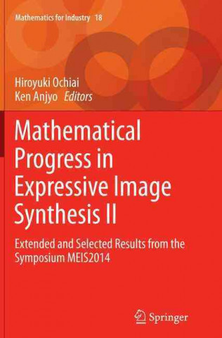 Książka Mathematical Progress in Expressive Image Synthesis II Hiroyuki Ochiai