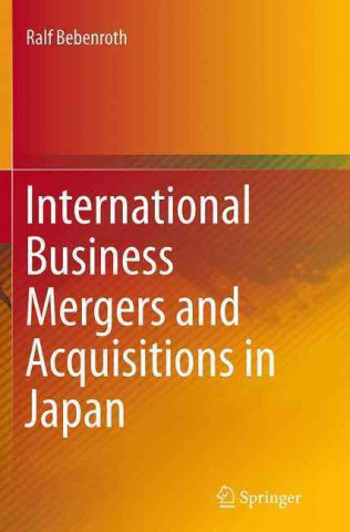 Livre International Business Mergers and Acquisitions in Japan Ralf Bebenroth