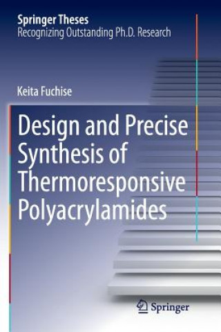 Książka Design and Precise Synthesis of Thermoresponsive Polyacrylamides Keita Fuchise