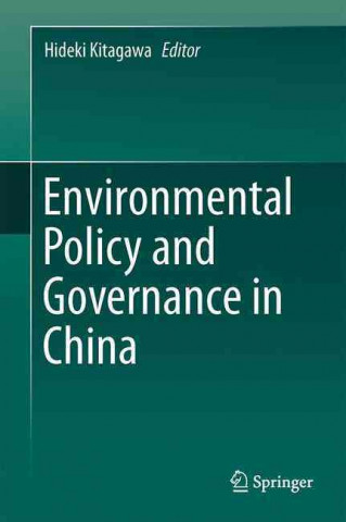 Kniha Environmental Policy and Governance in China Hideki Kitagawa