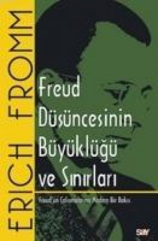 Książka Freud Düsüncesinin Büyüklügü ve Sinirlari Erich Fromm