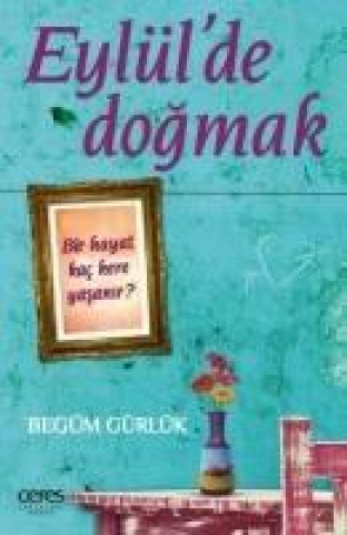 Kniha Eylülde Dogmak Begüm Gürlük