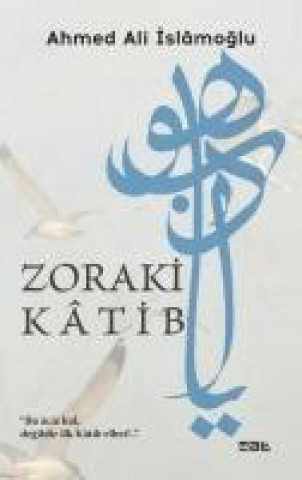 Livre Zoraki Katib Ahmed Ali islamoglu