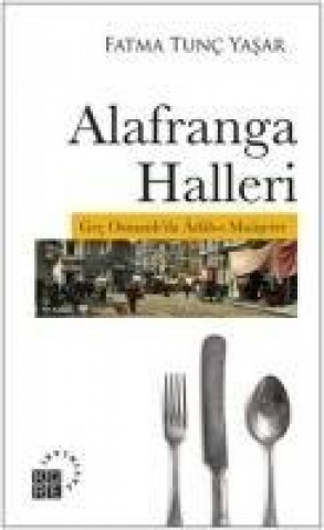 Könyv Alafranga Halleri Fatma Tunc Yasar