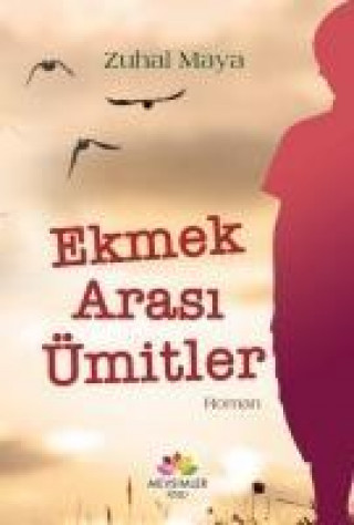 Kniha Ekmek Arasi Ümitler Zuhal Maya