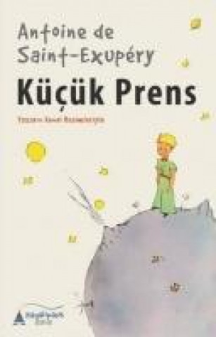 Kniha Kücük Prens Antoine de Saint Exupéry