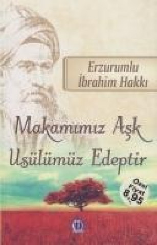 Buch Makamimiz Ask Usulümüz Edeptir Erzurumlu ibrahim Hakki Hazretleri