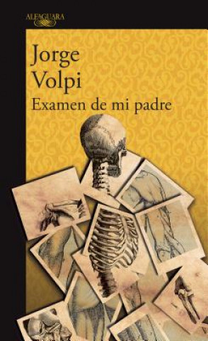 Livre Examen de Mi Padre / My Father's Examination Jorge Volpi