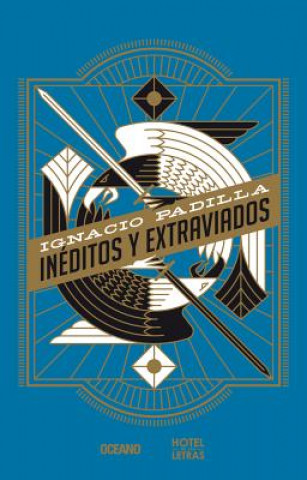 Книга Inéditos Y Extraviados Ignacio Padilla