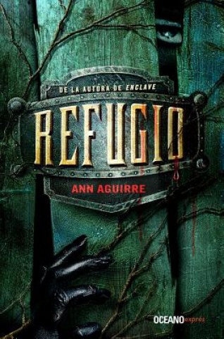 Kniha Refugio Ann Aguirre