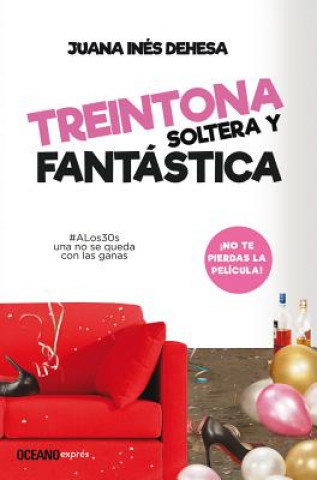 Buch Treintona, Soltera Y Fantástica Juana In Dehesa