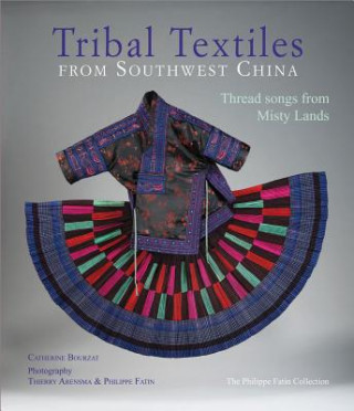 Könyv Tribal Textiles of Southwest China Catherine Bourzat