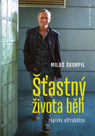 Kniha Šťastný života běh Miloš Škorpil