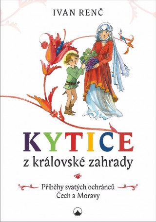 Książka Kytice z královské zahrady Ivan Renč