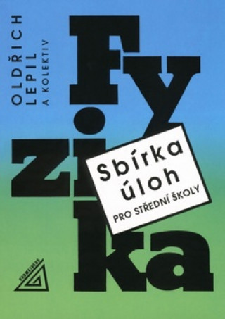 Könyv Sbírka úloh pro SŠ Fyzika + CD Oldřich Lepil