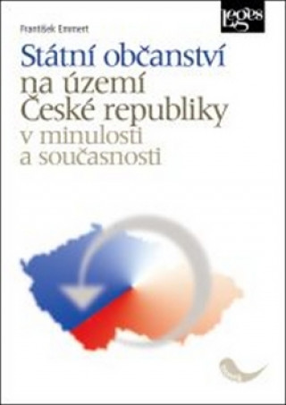 Kniha Státní občanství na území České republiky v minulosti a současnosti František Emmert
