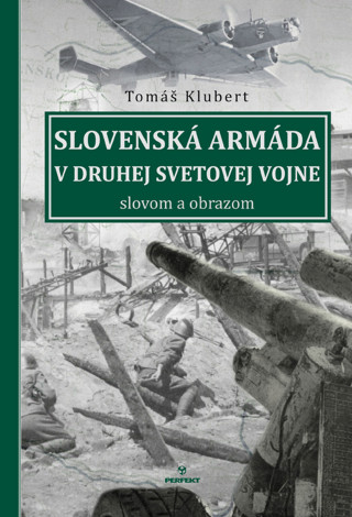 Kniha Slovenská armáda v druhej svetovej vojne Tomáš Klubert