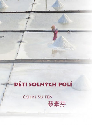 Kniha Děti solných polí CCHAJ SU-FEN